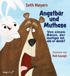 Angstbär und Muthase by Seth Meyers