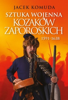 Sztuka wojenna kozaków zaporoskich by Jacek Komuda