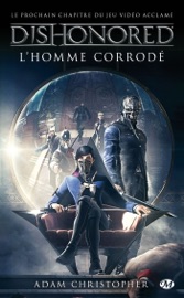Dishonored, T1 : L'homme corrodé - Adam Christopher & Claire Jouanneau
