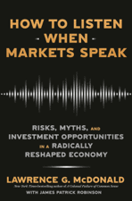 How to Listen When Markets Speak - Lawrence G. McDonald &amp; James Patrick Robinson Cover Art