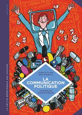 Read: La petite Bédéthèque des Savoirs - La communication Book politique. L'art de séduire pour convaincre.