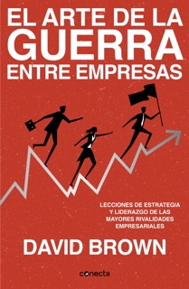 El arte de la guerra entre empresas by David Brown