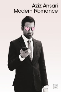 Modern Romance by Aziz Ansari & Claire Kreutzberger