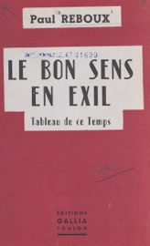 Le bon sens en exil - Paul Reboux