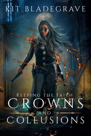 Crowns and Collusions - Kit Bladegrave