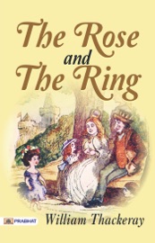 The Rose and the Ring - William Thackeray