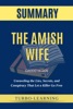 Book The Amish Wife: Unraveling the Lies, Secrets, and Conspiracy That Let a Killer Go Free by Gregg Olsen Summary