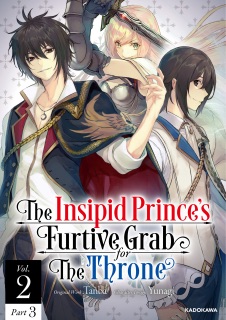The Insipid Prince's Furtive Grab for The Throne Vol.2 Part 3 by Tanba & Yu-nagi