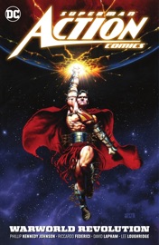 Superman: Action Comics Vol. 3: Warworld Revolution - Phillip Kennedy Johnson, Riccardo Federici, Will Conrad, David Lapham & Brent Peeples