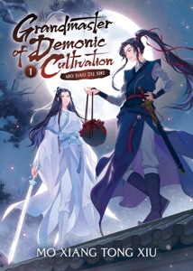 Grandmaster of Demonic Cultivation: Mo Dao Zu Shi Vol. 1
