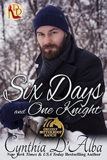 Six Days and One Knight by Cynthia D'Alba