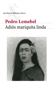Adiós mariquita linda by Pedro Lemebel