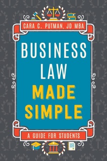 Business Law Made Simple: A Guide for Students by Cara Putman