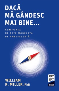 Daca ma gandesc mai bine... by William R. Miller