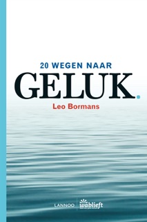 20 wegen naar geluk by Leo Bormans