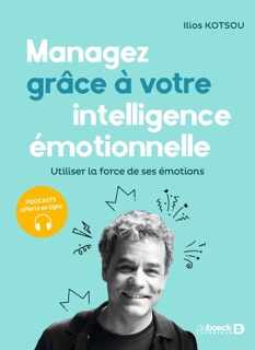 Managez grâce à votre intelligence émotionnelle by Ilios Kotsou & Peter Salovey