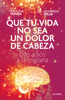 Que tu vida no sea un dolor de cabeza - Carolina Novoa Arias & Dr. Leonardo Bello