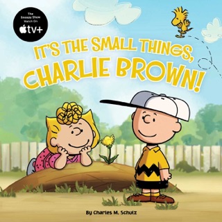 It's the Small Things, Charlie Brown! by Charles M. Schulz