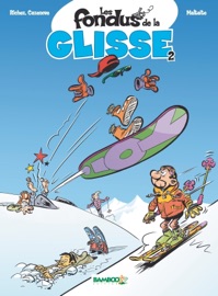 Les fondus de la glisse - Tome 2 - Christophe Cazenove & Hervé Richez