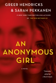 An Anonymous Girl - Greer Hendricks & Sarah Pekkanen