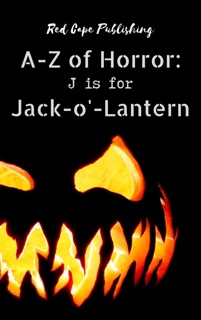 J is for Jack-o'-Lantern by P.J. Blakey-Novis