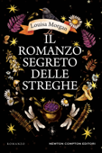 Il romanzo segreto delle streghe - Louisa Morgan