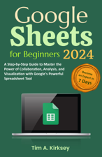Google Sheets for Beginners - Tim A. Kirksey Cover Art