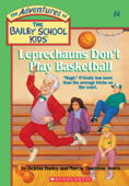 Leprechauns Don't Play Basketball (The Bailey School Kids #4) - Debbie Dadey, Marcia Thornton Jones & John Steven Gurney