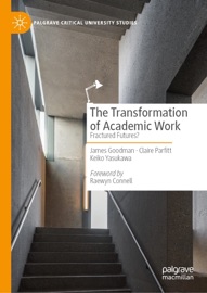 The Transformation of Academic Work - James Goodman, Claire Parfitt & Keiko Yasukawa