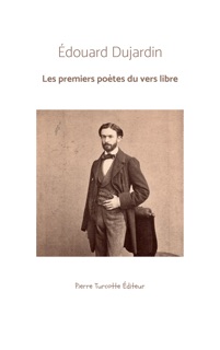 Les premiers poètes du vers libre by Edouard Dujardin