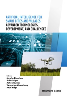 Artificial Intelligence for Smart Cities and Villages: Advanced Technologies, Development, and Challenges by Megha Bhushan, Sailesh lyer, Ashok Kumar, Tanupriya Choudhury & Arun Negi