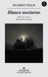 Blanco nocturno - Ricardo Piglia