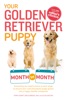 Book Your Golden Retriever Puppy Month by Month