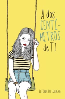 A dos centímetros de ti by Elizabeth Eulberg