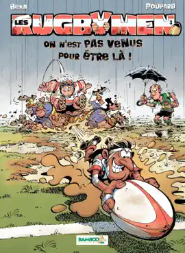 Read: Book Les Rugbymen - Tome 3 - On est pas venu pour être là !