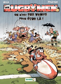 Les Rugbymen - Tome 3 - On est pas venu pour être là ! - Béka & Poupard