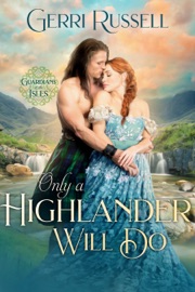 Only a Highlander Will Do - Gerri Russell