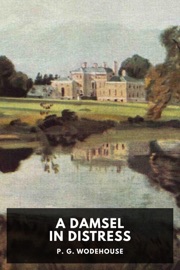 A Damsel in Distress - P. G. Wodehouse