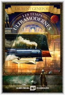 Les Temps ultramodernes by Laurent Genefort