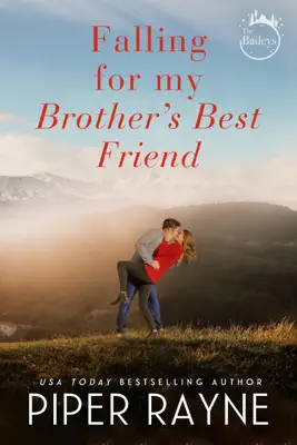 Falling for my Brother's Best Friend by Piper Rayne book