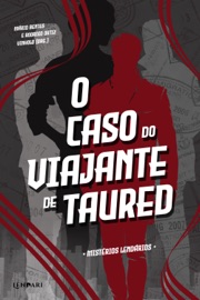 O caso do viajante de Taured - Mário Bentes, Rodrigo Ortiz Vinholo, J. M. Menez, Mauricio R B Campos, Andrés Pascal, Marcelo Luiz Dias, Carlos Eduardo Kania & Lucas Freitas