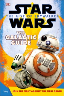 Star Wars The Rise of Skywalker The Galactic Guide by Matt Jones & DK