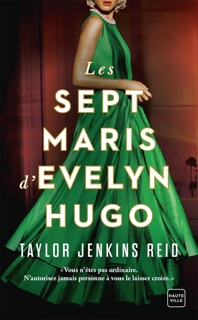 Les Sept Maris d'Evelyn Hugo by Taylor Jenkins Reid & Nathalie Guillaume