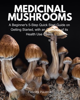 Medicinal Mushrooms by Felicity Paulman