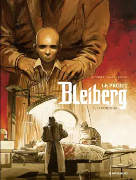 Read: Le Projet Bleiberg - Tome 3 Book - Le patient 302