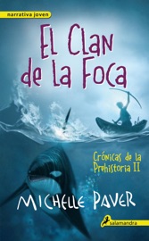 El clan de la foca (Crónicas de la Prehistoria 2) - Michelle Paver