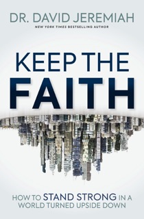 Keep the Faith by Dr. David Jeremiah