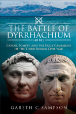 The Battle of Dyrrhachium, 48 BC - Gareth C. Sampson Cover Art