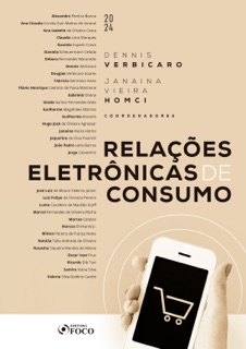 Relações Eletrônicas de Consumo by Alexandre Pereira Bonna, Ana Cláudia Corrêa Zuin Mattos do Amaral, Ana Izabelle de Oliveira Costa, Cláudia Lima Marques, Daniela Copetti Cravo, Daniela Scheuermann Celada, Débora Fernandes Maranhão, Dennis Verbicaro, Douglas Verbicaro Soares, Fabrício Germano Alves, Flávio Henrique Caetano de Paula Maimone, Gabriela Ohana, Gisele santos Fernandes Góes, Guilherme Magalhães Martins, Guilherme Mucelin, Hugo José de Oliveira Agrassar, Janaina Vieira Homci, Jaqueline da Silva Paulichi, João Pedro Leite Barros, Jorge Calandrini, José Luiz de Moura Faleiros Júnior, Luiz Felipe da Fonseca Pereira, Luma Cavaleiro de Macedo Scaff, Marcel Fernandes de Oliveira Rocha, Marcos Catalán, Marcos Ehrhardt Jr., Milton Pereira de França Netto, Natália Talia Andrade de Oliveira, Natasha Siqueira Mendes de Nóvoa, Oscar Ivan Prux, Ricardo Dib Taxi, Samira Viana Silva & Valéria Silva Galdino Cardin