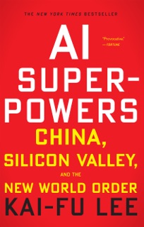 AI Superpowers by Kai-Fu Lee
